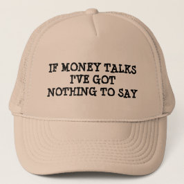 Gorra De Camionero Si el dinero habla, no tengo nada decir