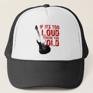 Gorra De Camionero ¡Si es demasiado ruidoso su demasiado viejo!