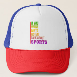 Gorra De Camionero Si quieres que te escuche, habla de deportes