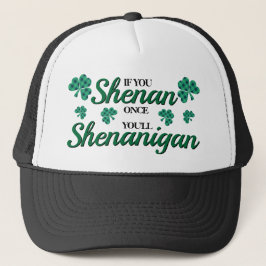 Gorra De Camionero Si shenan una vez, shenanigan.