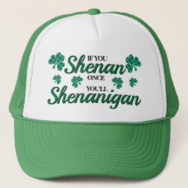 Gorra De Camionero Si shenan una vez, shenanigan.