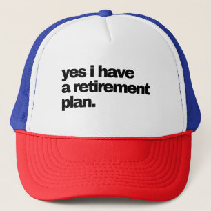 Gorra De Camionero Sí, tengo un plan de jubilación