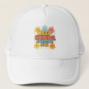 Gorra De Camionero ¡Sigue Brillando, Increíble! - Motivación limitada