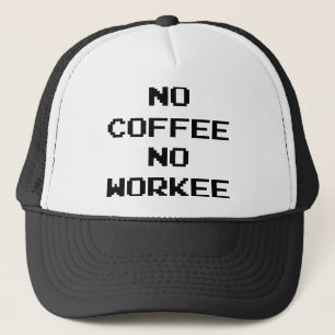 Gorra De Camionero Sin café sin trabajo