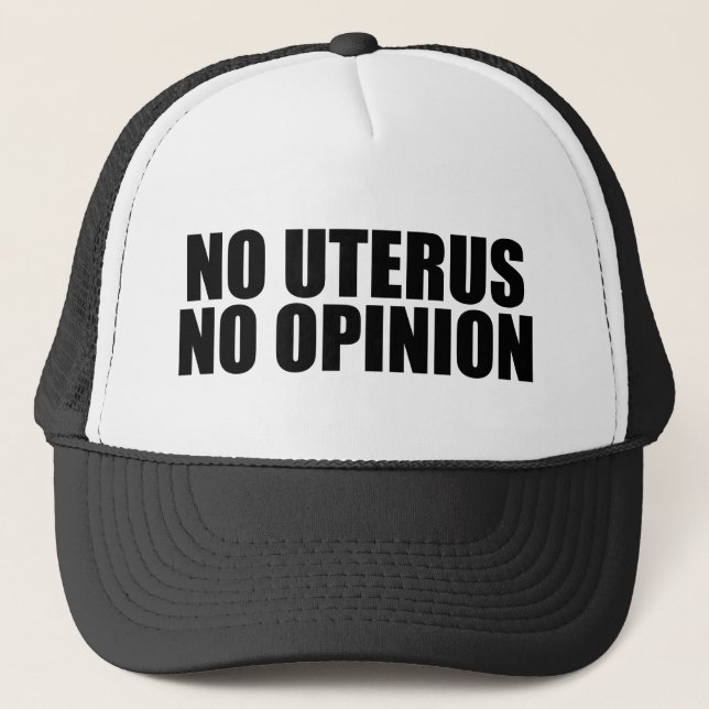 Gorra De Camionero Sin Uterus Sin Opinión Pro Elección (Anverso)