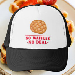 Gorra De Camionero Sin Waffles No Hay Trato