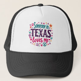 Gorra De Camionero Someone in Texas Love Me - Retro Texas Hippie Art
