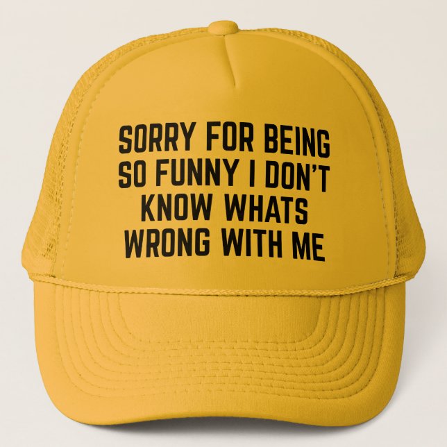 Gorra De Camionero Sorry For Being So Funny (Anverso)