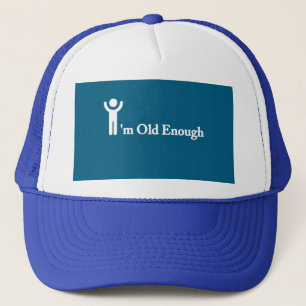 Gorra De Camionero "Soy lo suficientemente mayor: la edad es sólo un