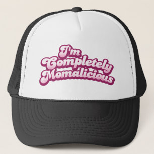 Gorra De Camionero ¡Soy totalmente momalicious!