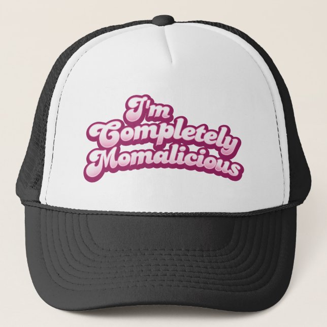 Gorra De Camionero ¡Soy totalmente momalicious! (Anverso)