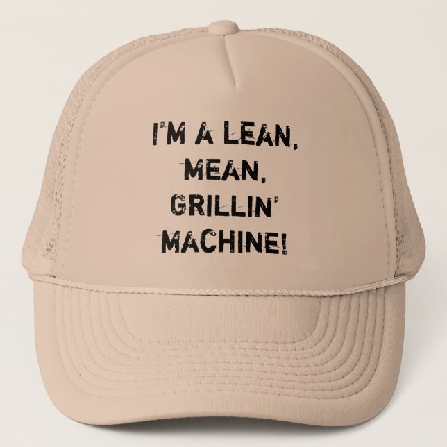 Gorra De Camionero ¡Soy un magro, medio, máquina de Grillin'! (Anverso)