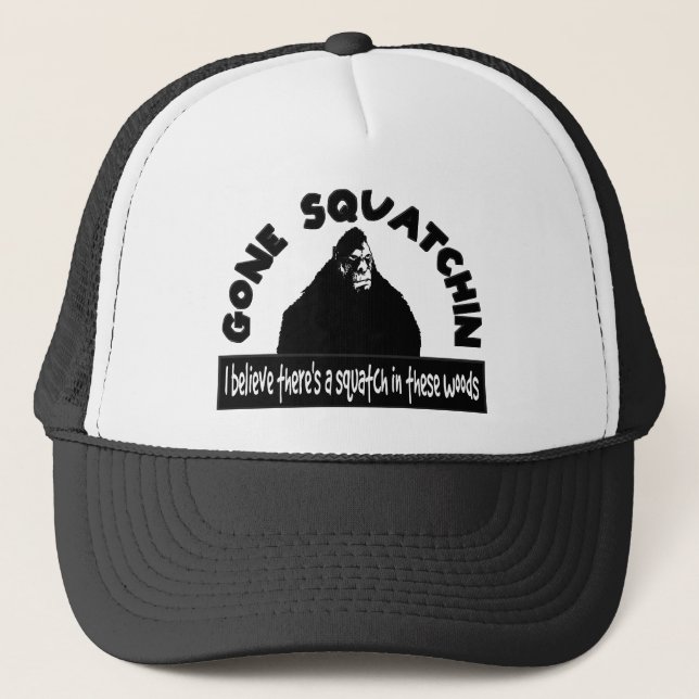 Gorra De Camionero ¡Squatchin ido - hay SQUATCH en estas maderas! (Anverso)