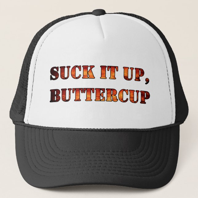Gorra De Camionero suck it up buttercup (Anverso)