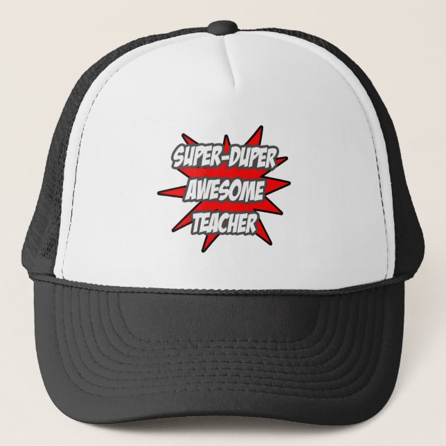 Gorra De Camionero Súper Duper Impresionante profesor (Anverso)