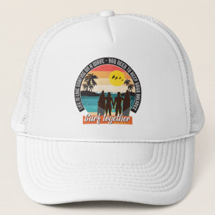 Gorra De Camionero Surf juntos - Mantenga su equilibrio