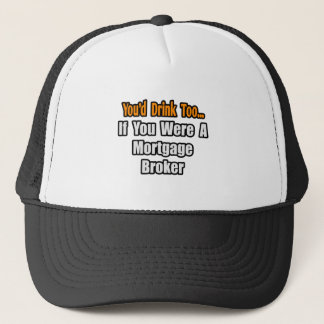 Gorra De Camionero También beberías... Broker Hipotecario