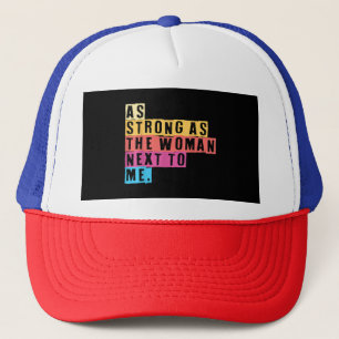 Gorra De Camionero Tan fuertes como las mujeres que me rodean Empoder