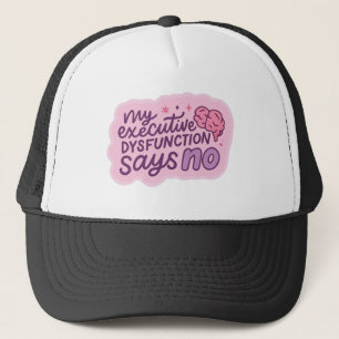 Gorra De Camionero Taza con cita divertida sobre disfunción ejecutiva