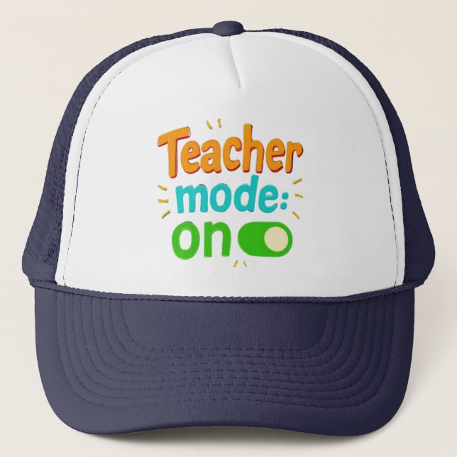 Gorra De Camionero "Teacher Mode On" Embroidered Cap – Funny Teacher  (Anverso)