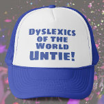 Gorra De Camionero Tema Dislexia<br><div class="desc">Humor dislexia con la frase "¡Disléxicos del mundo unidos!"</div>