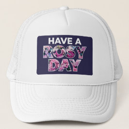 Gorra De Camionero "Ten A Rosy Day" Arte Gráfico