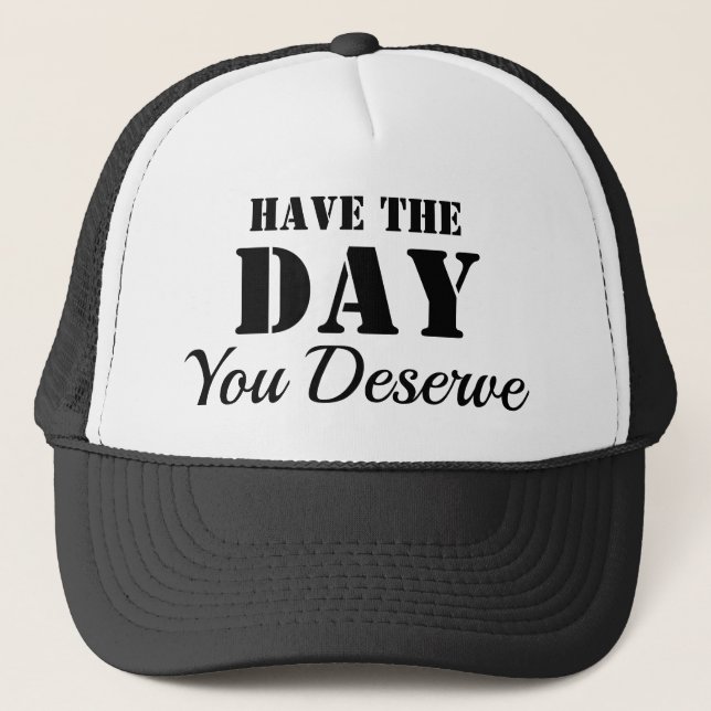 GORRA DE CAMIONERO TEN EL DÍA QUE MERECES (Anverso)