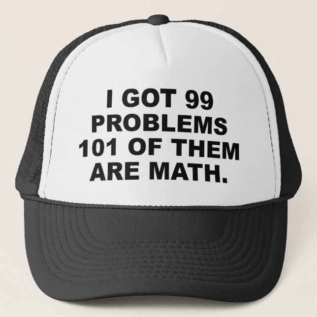 Gorra De Camionero Tengo 99 Problemas 101 De Ellos Son Matemáticas (Anverso)