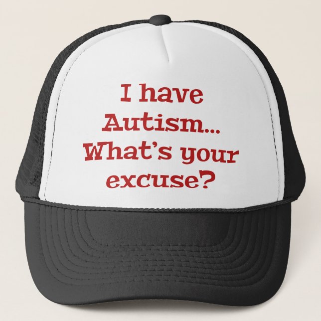 Gorra De Camionero Tengo autismo... ¿Cuál es tu excusa? (Anverso)