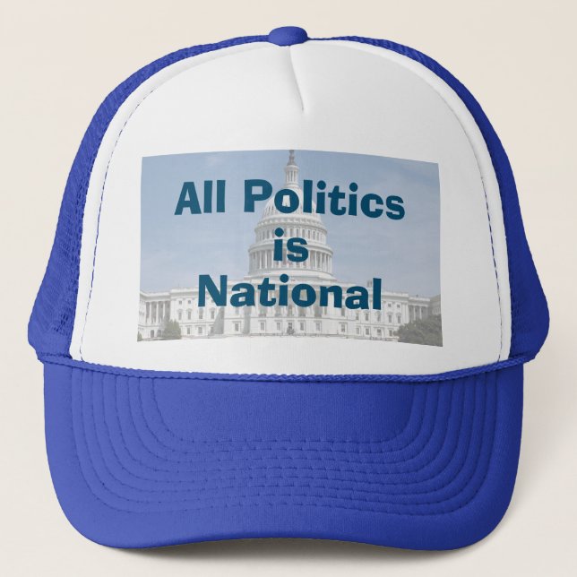 Gorra De Camionero Toda la política es nacional en 2024 (Anverso)