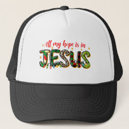 Gorra De Camionero Toda Mi Esperanza Está En Los Navidades De Jesús