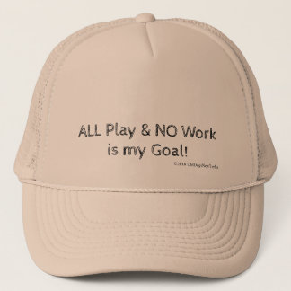 Gorra De Camionero Todo juego y ningún trabajo es mi objetivo