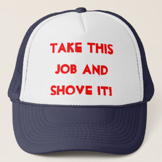 GORRA DE CAMIONERO ¡TOME ESTE TRABAJO Y EMPÚJELO!