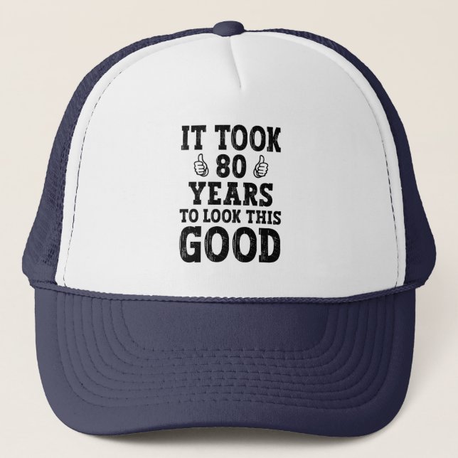 Gorra De Camionero Tomó 80 Años Mirar Esto Bien (Anverso)