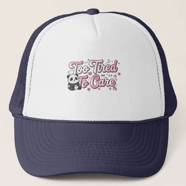 Gorra De Camionero "Too Tired To Care" Panda - Cute & Relatable (Anverso)