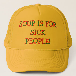 GORRA DE CAMIONERO TRUCKER HAT DICE "¡LA SOPA ES PARA LAS PERSONAS EN