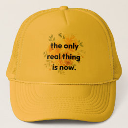 Gorra De Camionero Trucker hat: the only real thing is now