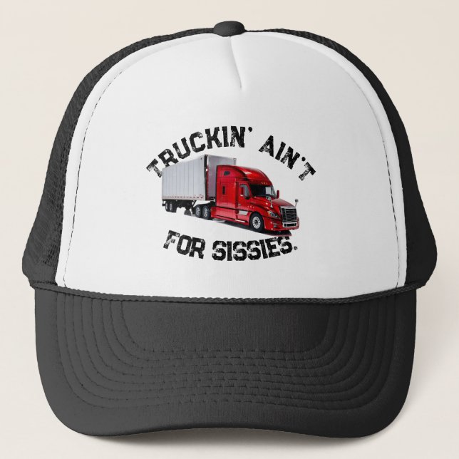 Gorra De Camionero Truckin' Ain't For Sissies (Anverso)