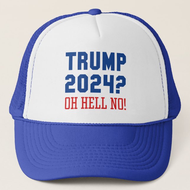 Gorra De Camionero Trump 2024 Oh Hell No (Anverso)