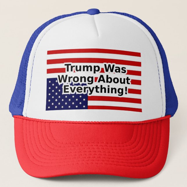 Gorra De Camionero Trump se equivocó en todo - bandera estadounidense (Anverso)