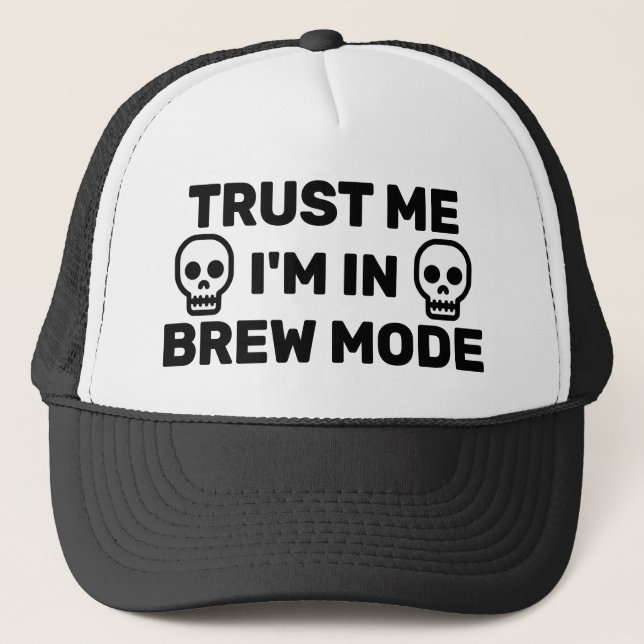 Gorra de camionero Trust Me - I'm In Brew Mode™ (Anverso)