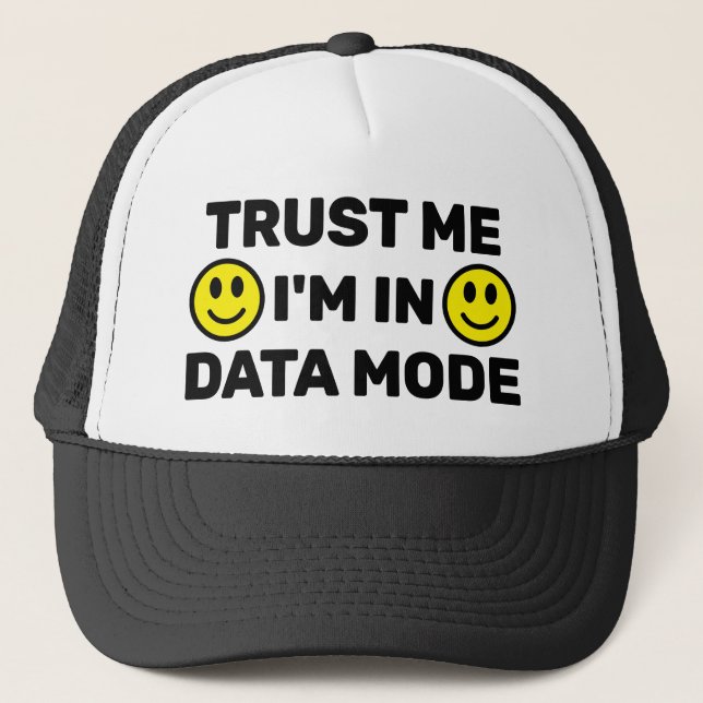 Gorra de camionero Trust Me - I'm In Data Mode™ (Anverso)