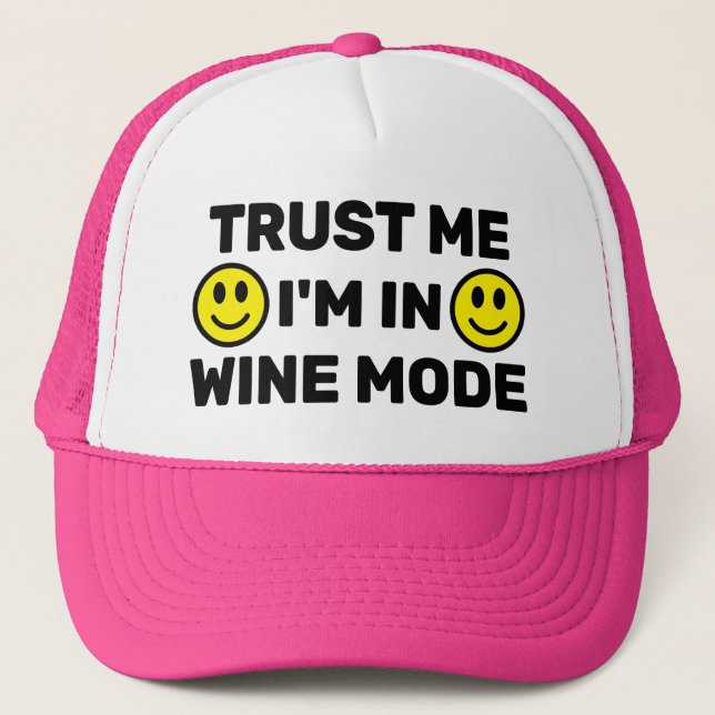 Gorra de camionero Trust Me - I'm In Wine Mode™ (Anverso)