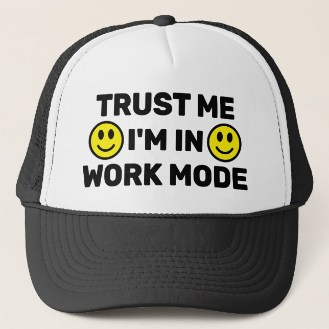 Gorra de camionero Trust Me - I'm In Work Mode™ (Anverso)