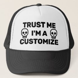 Gorra De Camionero Trust Me Trucker Hat (Customize It!)