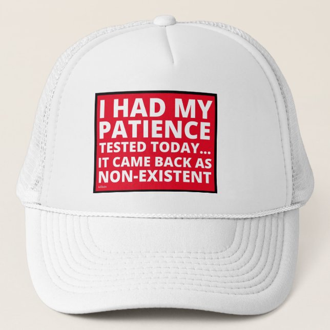 Gorra De Camionero TUVE MI PACIENCIA PROBADA HOY... gracioso sarcásti (Anverso)