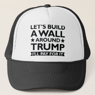 Gorra De Camionero Un muro alrededor de Trump