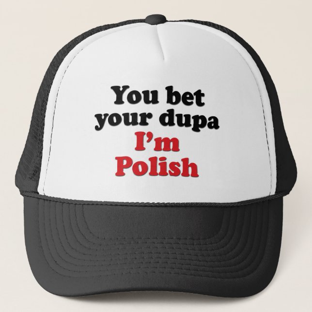 Gorra De Camionero Usted apuesta su Dupa que soy polaco (Anverso)