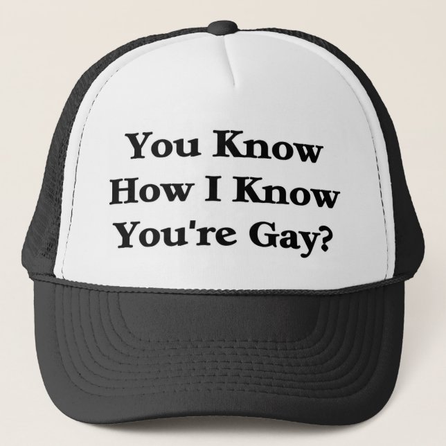 Gorra De Camionero ¿Usted sabe sé que usted es gay? (Anverso)