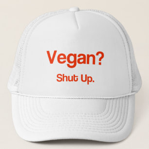 Gorra De Camionero ¿Vegan? Cállate.